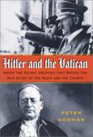 Hitler and the Vatican: Inside the Secret Archives That Reveal the New Story of the Nazis and the Church 0743245970 Book Cover