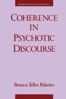 Coherence in Psychotic Discourse (Oxford Studies in Sociolinguistics) 0195066154 Book Cover