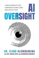AI Oversight: A New Mandate for Corporate Directors and Executives 166296868X Book Cover