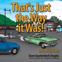 That's Just the Way it Was!: 1452029415 Book Cover