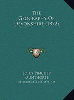The Geography Of Devonshire 1347093478 Book Cover