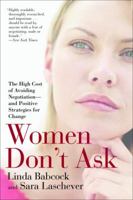 Women Don't Ask: Negotiation and the Gender Divide 0553383876 Book Cover