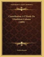 Contribution A L'Etude De L'Audition Coloree (1899) 1160347859 Book Cover