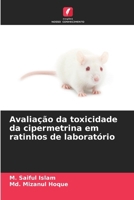 Avaliação da toxicidade da cipermetrina em ratinhos de laboratório 6206987256 Book Cover