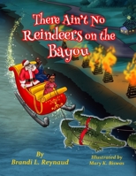 There Ain't No Reindeer on the Bayou null Book Cover