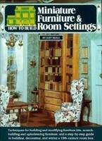 How to Build Miniature Furniture and Room Settings 0890240442 Book Cover