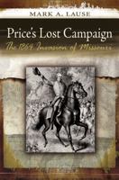 Price's Lost Campaign: The 1864 Invasion of Missouri 0826219497 Book Cover