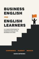 Business English for English Learners: U.S. Sales Strategies to Dominate English for Business Success B0GHT4FLWX Book Cover