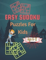 Easy Sudoku Puzzles For Kids Age 6-12: A Book Type for kids Awesome and a uniqe sudoku brain games kids activity B08RT6CFBP Book Cover