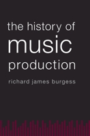 History of Music Production 019935717X Book Cover