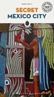 Secret Mexico City 2361951711 Book Cover