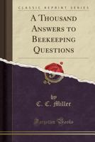 A Thousand Answers to Beekeeping Questions 1908904372 Book Cover