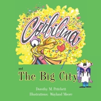 Corbilina and The Big City 1631834452 Book Cover