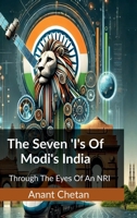 The Seven ‘I’s of Modi’s India: Through The Eyes Of An NRI B0DX2G2CRY Book Cover