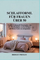 SCHLAFFORMEL FÜR FRAUEN ÜBER 50: Sanfte Lebensstil Strategien, um die Wechseljahre zu bewältigen und Ihren Geist zu entspannen (German Edition) B0G5PXZMNT Book Cover