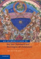 An Introduction to the New Testament and the Origins of Christianity (Introduction to Religion) 0521007208 Book Cover