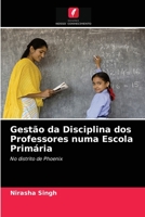 Gest�o da Disciplina dos Professores numa Escola Prim�ria 6204045350 Book Cover