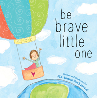 Be Brave Little One 1728230608 Book Cover