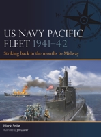 US Navy Pacific Fleet 1941-42: Striking Back in the Months to Midway 1472867750 Book Cover