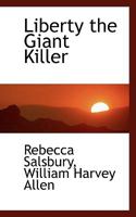 Liberty: The Giant Killer 1176773666 Book Cover