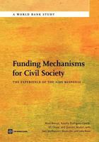 Funding Mechanisms for Civil Society: The Experience of the AIDS Response 0821397796 Book Cover