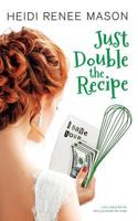 Just Double the Recipe (2) 1925853160 Book Cover