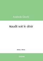 Maudit soit le désir (French Edition) 2414610840 Book Cover