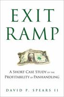 Exit Ramp: A Short Case Study of the Profitability of Panhandling 098367194X Book Cover