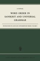 Word Order in Sanskrit and Universal Grammer (Foundation of Language Supplementary Series) 9027700311 Book Cover