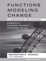 Functions Modeling Change, Instructor's Manual and Test Bank: A Preparation for Calculus 0471447889 Book Cover