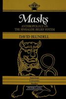 Masks: Anthropology on the Sinhalese Belief System (American University Studies Series VII, Theology and Religion) 0820414271 Book Cover