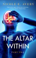 The Altar Within, Part Two: When Satanic Agents Infiltrate your brainwaves to Execute Demonic Inflected Illnesses 1960826158 Book Cover