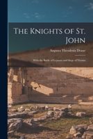 The Knights of St.John: with the Battle of Lepanto and Siege of Vienna 1519470649 Book Cover