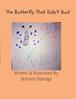 The Buttefly That Didn't Quit 110577290X Book Cover