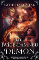 The Twice-Damned Demon (The McKenna Ellerbeck Series) 0316580236 Book Cover