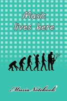 Music Noteboook: Music Lives Here 1079126236 Book Cover