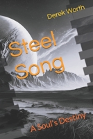 Steel Song: A Soul's Destiny B0FNJMCR94 Book Cover