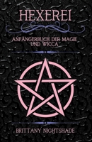 Hexerei: Anfängerbuch der Magie und Wicca (Deutsches Hexenwerk Und Wicca) (German Edition) B0CMHFM5BX Book Cover