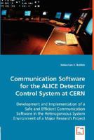 Communication Software for the Alice Detector Control System at Cern 363901913X Book Cover