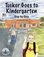 Tucker Goes to Kindergarten 0988300958 Book Cover