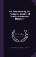 On the reliability and predictive validity of purchase intention measures 1342060814 Book Cover