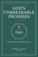 God's Unbreakable Promises Book Two: God's Presence, Provision, and Care (God's Unbreakable Promises Small Group Series) B0H62V4VS9 Book Cover