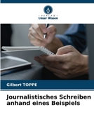Journalistisches Schreiben anhand eines Beispiels (German Edition) 6208516641 Book Cover