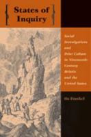 States of Inquiry: Social Investigations and Print Culture in Nineteenth-Century Britain and the United States 0801883407 Book Cover