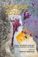 Plague2020, A World Anthology of Poetry and Art About Covid-19: A World Anthology of Poetry and Art About Covid-19 0578723735 Book Cover