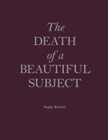 The Death of a Beautiful Subject 1910401064 Book Cover