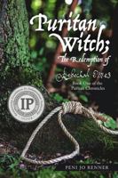 Puritan Witch; The Redemption of Rebecca Eames 148346086X Book Cover