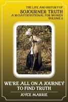 We're All on a Journey to Find Truth - Volume 2 1424310334 Book Cover