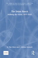 The Irvine Ranch: Fulfilling the Vision, 1977-2025 (American Real Estate Society Book Series) 1041161611 Book Cover