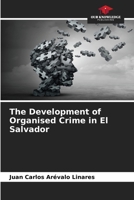 The Development of Organised Crime in El Salvador 6206271285 Book Cover